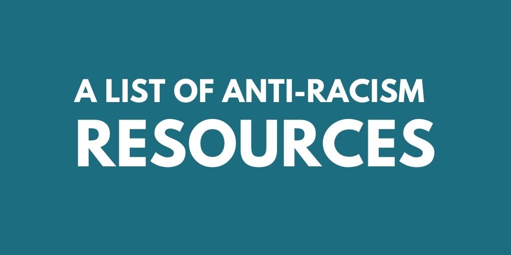A list of anti-racism resources to fight racism